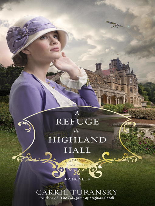 Title details for A Refuge at Highland Hall by Carrie Turansky - Available